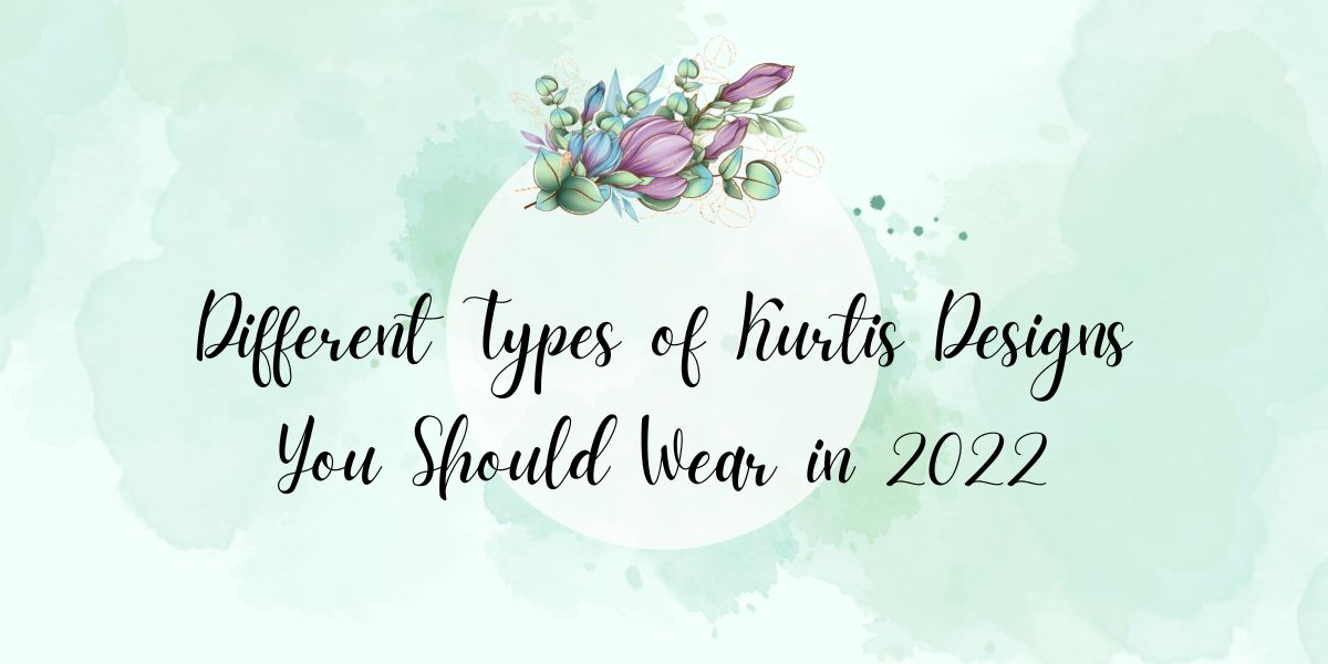 Different Types of Kurtis Designs You Should Wear in 2022 (2)